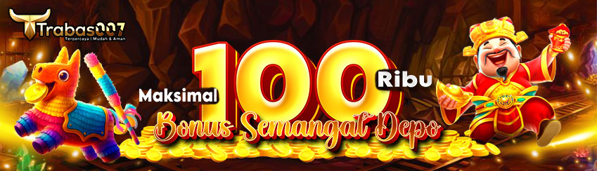 TRABAS007 - PROMOSI SEMANGAT DEPOSIT 100.000